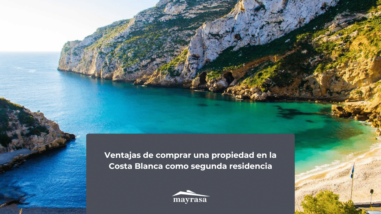 Ventajas de comprar una propiedad en la Costa Blanca como segunda residencia