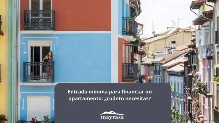 Entrada mínima para financiar un apartamento: ¿cuánto necesitas?