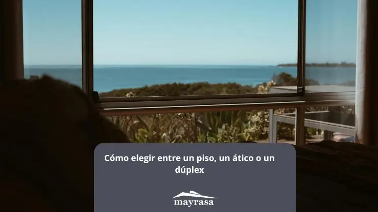 Cómo elegir entre un piso, un ático o un dúplex