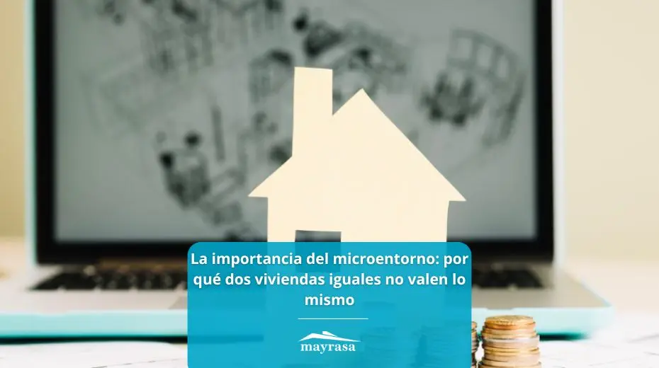 La importancia del microentorno: por qué dos viviendas iguales no valen lo mismo
